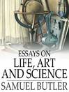 Essays on Life, Art and Science (eBook)